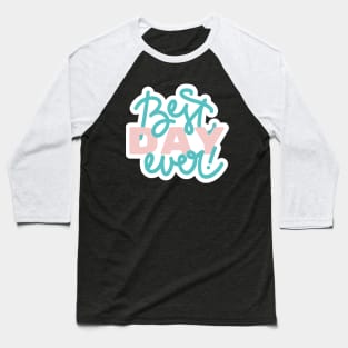 Best Day Ever Baseball T-Shirt